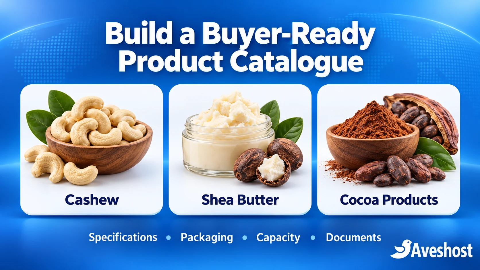 Buyer-ready Ghana export catalogue for cashew, shea butter and cocoa products