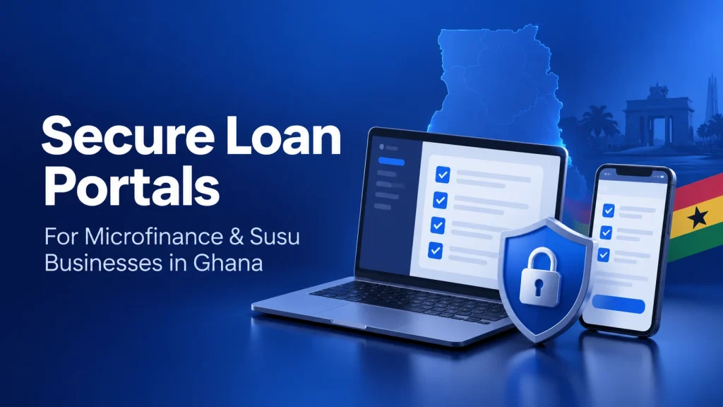 Secure loan portal hosting in Ghana for microfinance institutions and Susu businesses